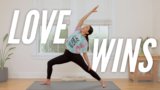 LOVE WINS YOGA | Yoga With Adriene